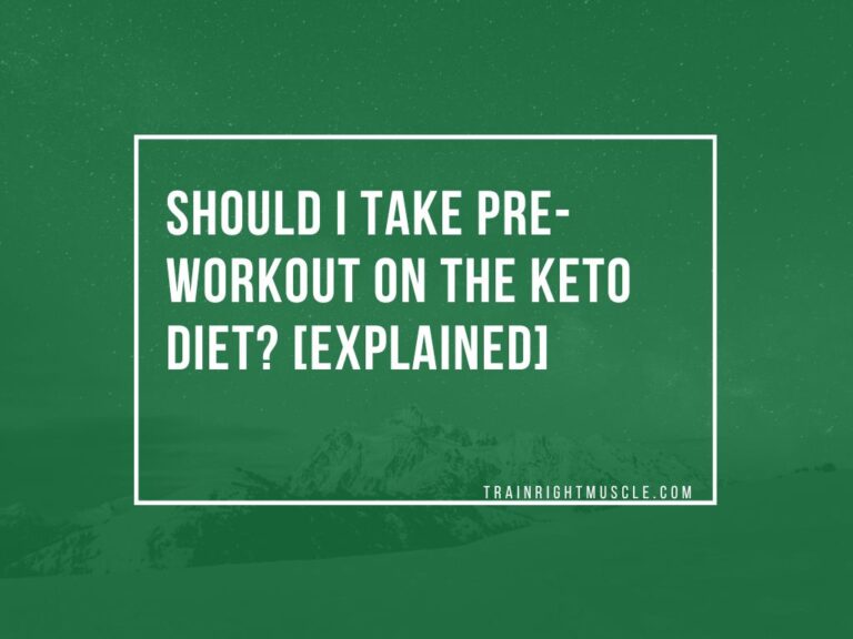 Should I take PreWorkout on the Keto diet? [Explained] Trainrightmuscle