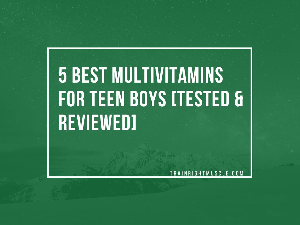 5 Best Multivitamins for Teen boys