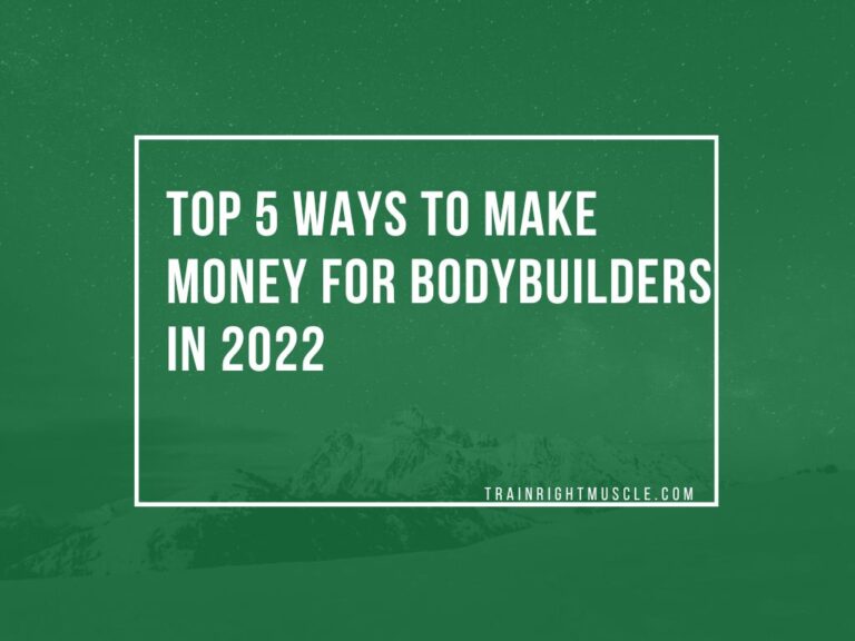Top 5 ways to make money for bodybuilders in 2022 Trainrightmuscle